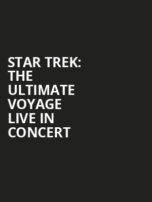 Star Trek: The Ultimate Voyage Live In Concert at Royal Festival Hall